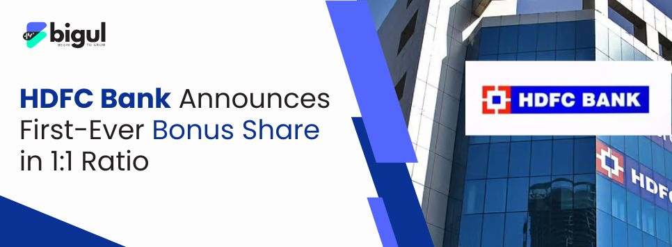 HDFC Bank Announces First-Ever Bonus Share in 1:1 Ratio
